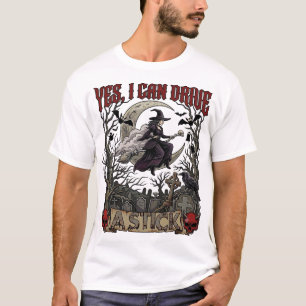 Yes Can Drive Stick Witch Graveyard Halloween_1 T-Shirt