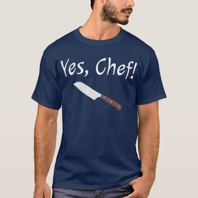 Yes Chef Funny Culinary Kitchen Cook Cooking T-Shirt (Front)