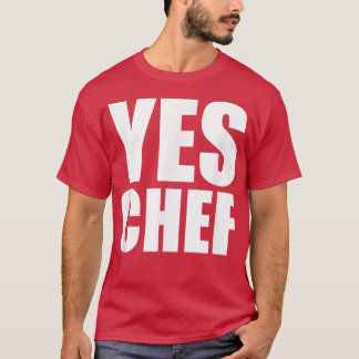 Yes ChefFunny Chef, Funny Cook Saying, Kitchen Coo T-Shirt