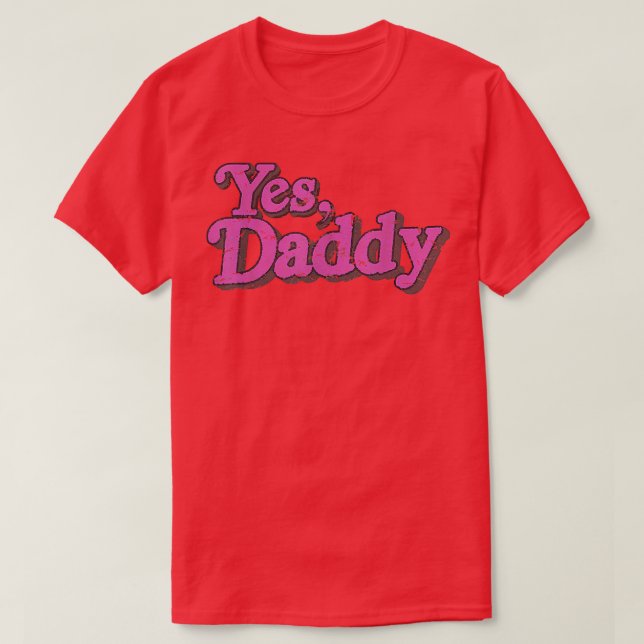 Yes Daddy  LGBT Gay Pride Support Pink Men Women  T-Shirt (Design Front)