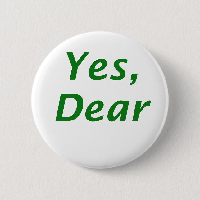 Yes Dear 6 Cm Round Badge (Front)