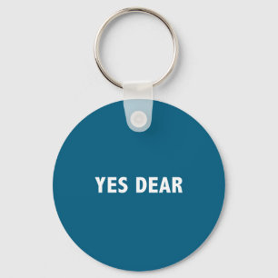 Yes Dear Funny Sarcastic Slogan  Key Ring