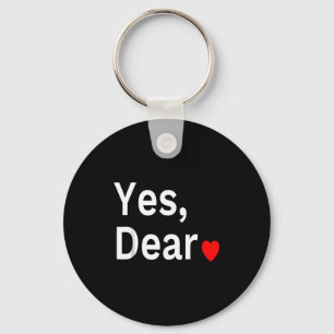 Yes Dear Heart Valentines Gift For Him Men Key Ring