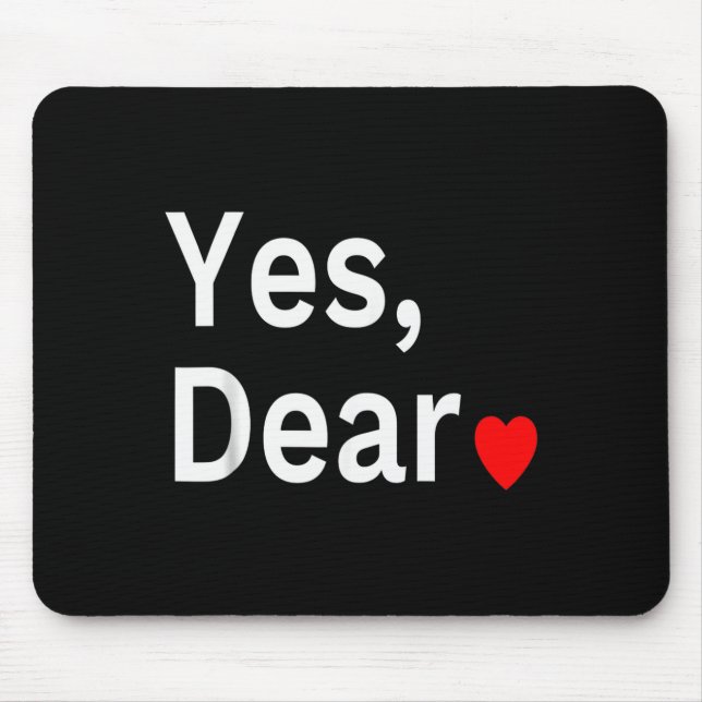 Yes Dear Heart Valentines Gift For Him Men  Mouse Mat (Front)