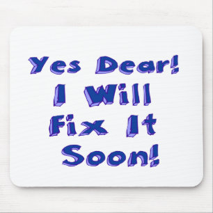Yes Dear I Will Fix It Soon Procrastination Week Mouse Mat