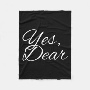 Yes Dear My Valentine My One And Only I Love You  Fleece Blanket