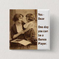 yes, dear one day you can be a bunco player