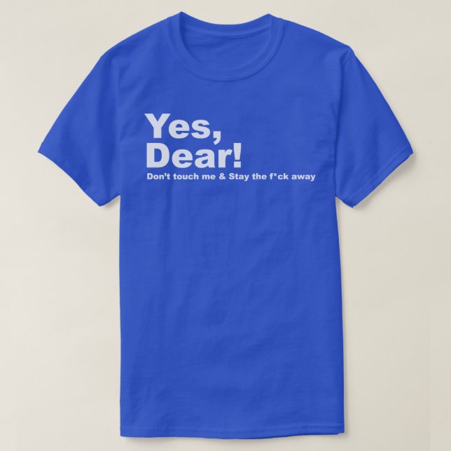 Yes Dear T-Shirt (Design Front)