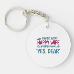 Yes, Dear' — The Key to Happiness Key Ring