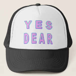 YES DEAR TRUCKER HAT