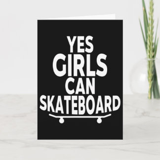 Yes Girls Can Skateboard - Funny Skateboarding  Card