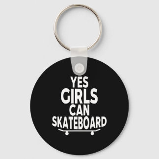 Yes Girls Can Skateboard - Funny Skateboarding  Key Ring