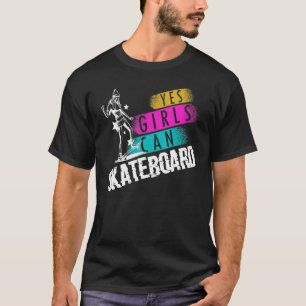 Yes Girls Can Skateboard Skate Cool Skater Vintag T-Shirt