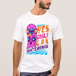 Yes Girls Can Skateboard Skateboarding Skateboard  T-Shirt