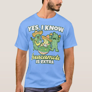 Yes Guacamole Is Etra Healthy Fruit Avocado T-Shirt