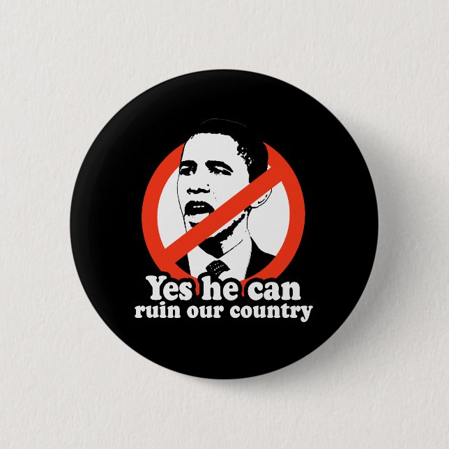 YES HE CAN RUIN OUR COUNTRY 6 CM ROUND BADGE (Front)