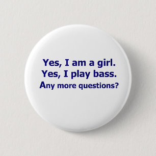 Yes I am a girl text only play bass dark blue 6 Cm Round Badge