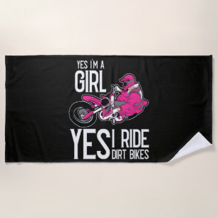 Yes I am A Girl Yes i Ride a Dirt Bike Beach Towel