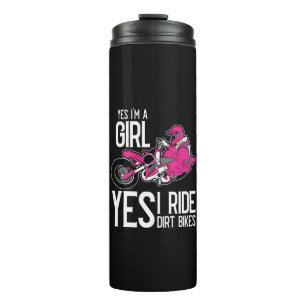 Yes I am A Girl Yes i Ride a Dirt Bike Thermal Tumbler