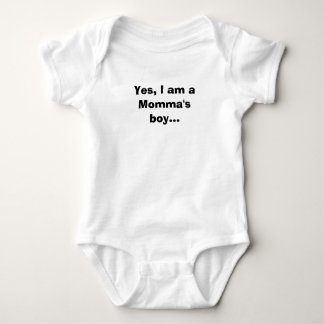 Yes, I am a Momma's boy... Baby Bodysuit