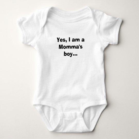 Yes, I am a Momma's boy... Baby Bodysuit