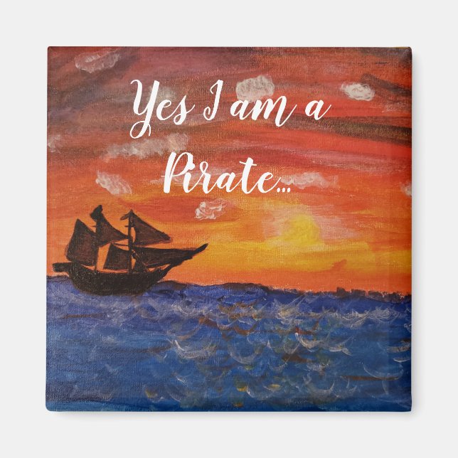 Yes I am a Pirate Magnet (Front)