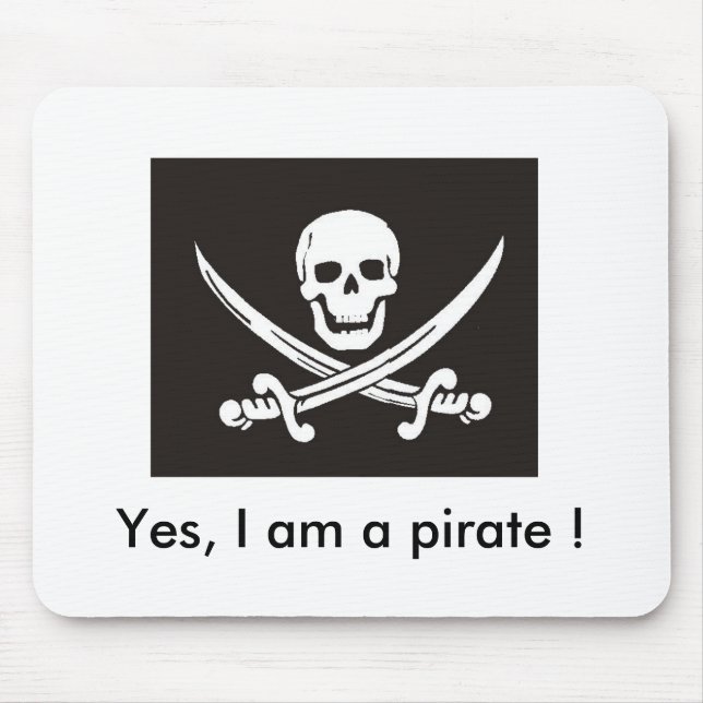 Yes, I am a pirate ! Skull & Cross Bones Mouse Pad (Front)