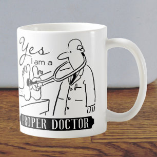 Yes I Am a Proper Doctor. Coffee Mug