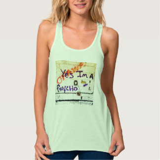Yes, I am a Psycho - Tank Top