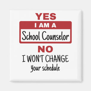 Yes I Am a School Counselor Change Schedule Magnet