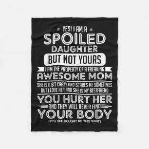 Yes! I Am A Siled Daughter But Not Yours I Am The Fleece Blanket