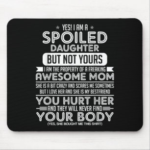 Yes! I Am A Siled Daughter But Not Yours I Am The Mouse Mat