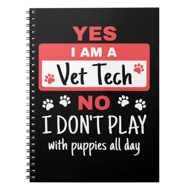 Yes I Am a Vet Tech Play with Puppies Notebook (Front)