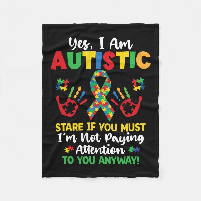 Yes I Am Autistic Autism Awareness Kids Boys Girls Fleece Blanket (Front)