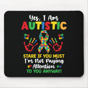 Yes I Am Autistic Autism Awareness Kids Boys Girls Mouse Mat