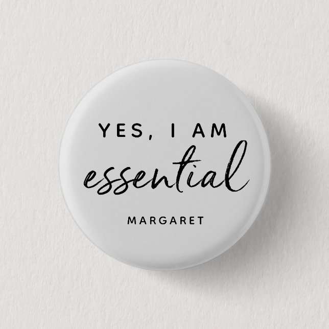 Yes I Am Essential Worker Employee Personalised 3 Cm Round Badge (Front)