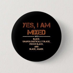 Yes I Am Mixed With Black History Black Pride Mela 6 Cm Round Badge