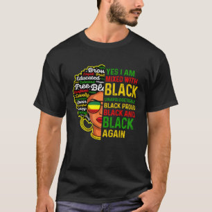 Yes I Am Mixed With Unapologetically Melanin Afric T-Shirt