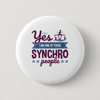 Yes I Am One of Those Synchro People Swimming 6 Cm Round Badge