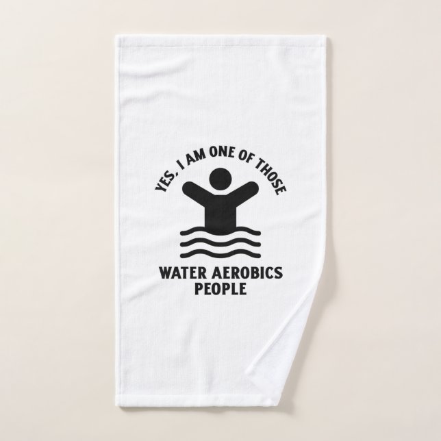 Yes I am one of those water aerobics swimming Hand Towel (Hand Towel)