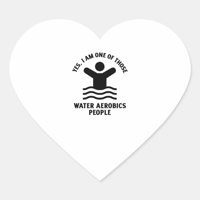 Yes I am one of those water aerobics swimming Heart Sticker (Front)