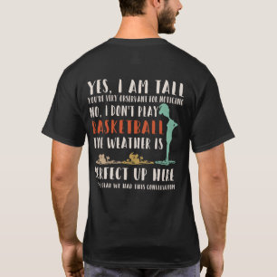 Yes I am Tall Funny Tall Person Joke T-Shirt