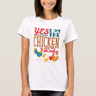 Yes I Am the Chicken Lady Chickens T-Shirt
