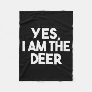 Yes, I Am The Deer Shirt, Animal Lover Couple Matc Fleece Blanket