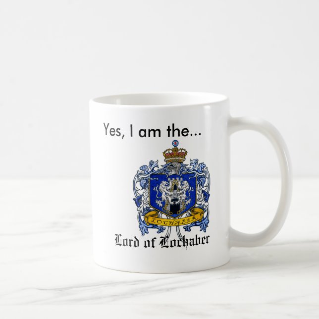 Yes, I am the Lord of Lochaber Coffee Mug (Right)