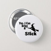 Yes, I Can Drive A Stick 6 Cm Round Badge (Front & Back)