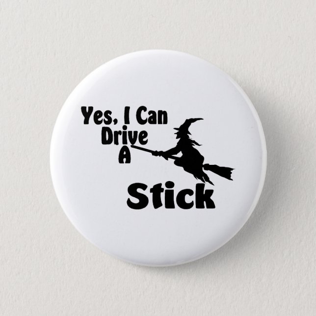 Yes, I Can Drive A Stick 6 Cm Round Badge (Front)