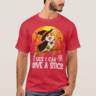 Yes I Can Drive A Stick Corgi Dog Witch Halloween1 T-Shirt