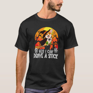 Yes I Can Drive A Stick Corgi Dog Witch Halloween T-Shirt