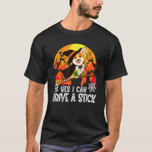 Yes I Can Drive A Stick Corgi Dog Witch Halloween T-Shirt